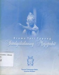 Drama Tari Topeng: Sandyakalaning Majapahit