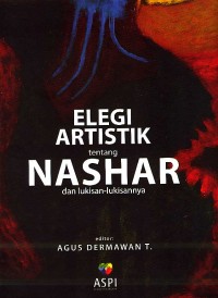 ELEGI ARTISTIK tentang NASHAR dan lukisan-lukisannya