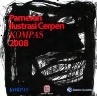 Pameran Ilustrasi Cerpen KOMPAS 2008