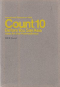 International Symposium 2008 Count 10 Before You Say Asia Asian After Posmodernism