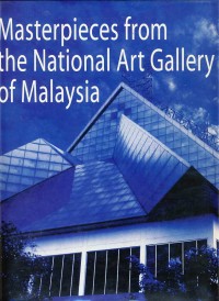 Masterpieces from the National Art Gallery of Malaysia