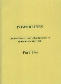 POWERLINES Alternative art and infrastructure in Indonesia in the 1990s (part two)