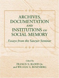 Archives, Documentation, and Institutions of Social Memory