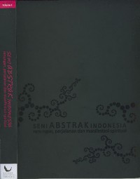 SENI ABSTRAK INDONESIA Renungan, Perjalanan dan Manifestasi Spiritual