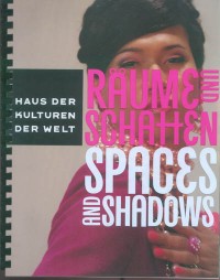 SPACES AND SHADOWS