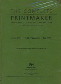 THE COMPLETE PRINTMAKER Techniques, Traditions, Innovations