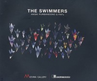 The Swimmers: Angki Purbandono & PAPs